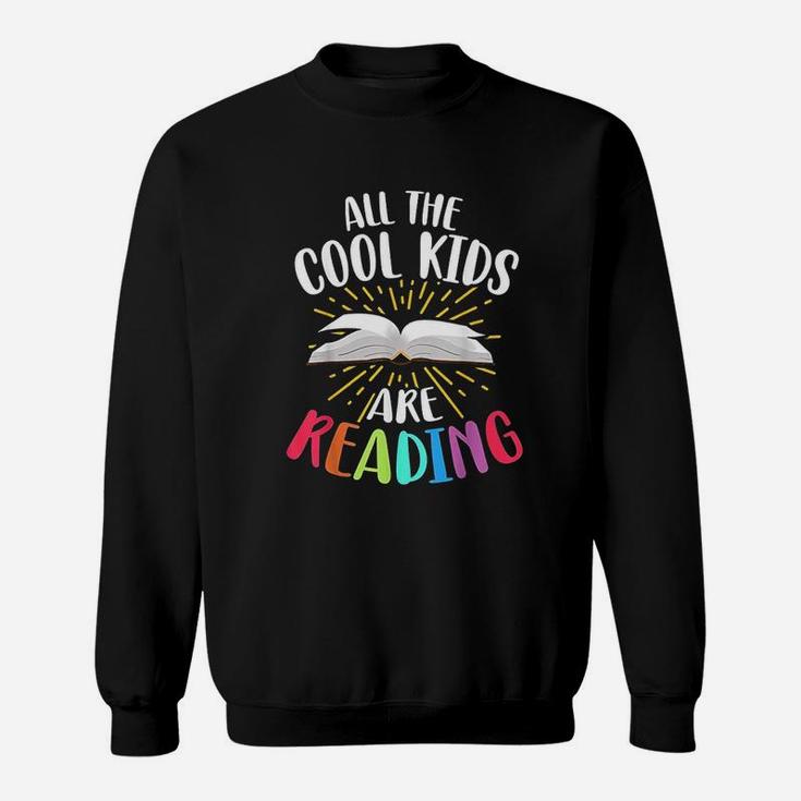 All The Cool Kids Are Reading Back To School Reading Sweatshirt