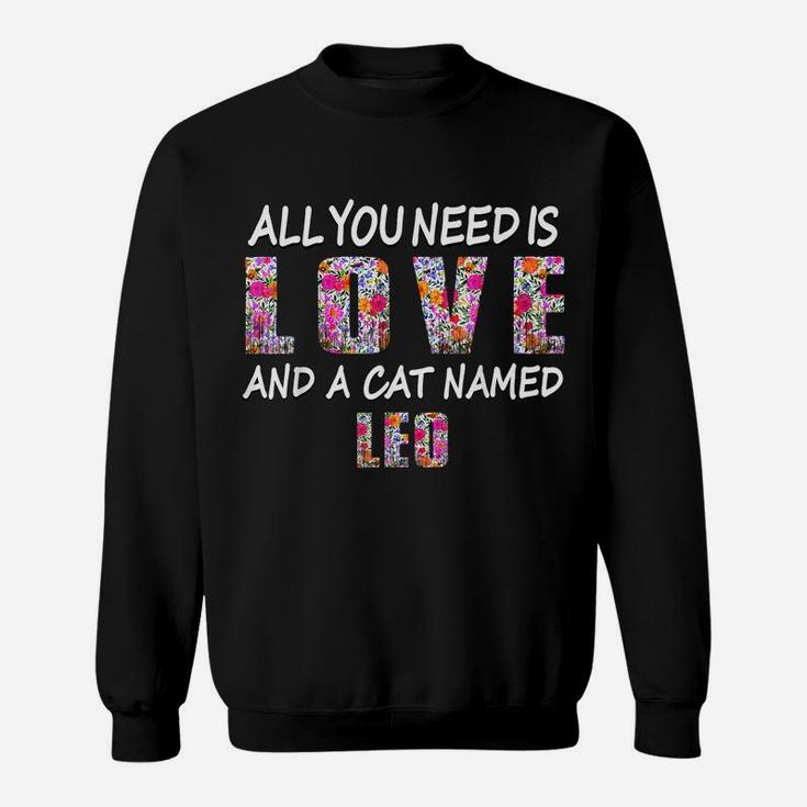 All You Need Is Love And A Cat Named Leo Vintage Floral Sweatshirt