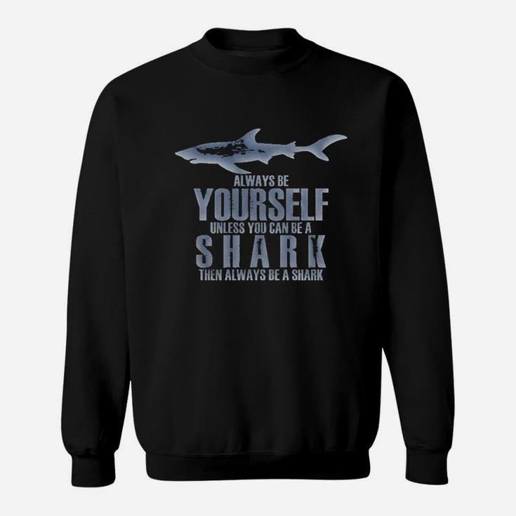 Always Be Yourself Shark Dark Heather Sweatshirt