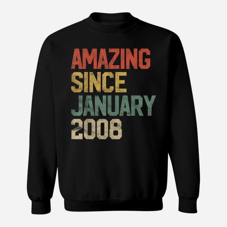 Amazing Since January 2008 13Th Birthday Gift 13 Year Old Sweatshirt