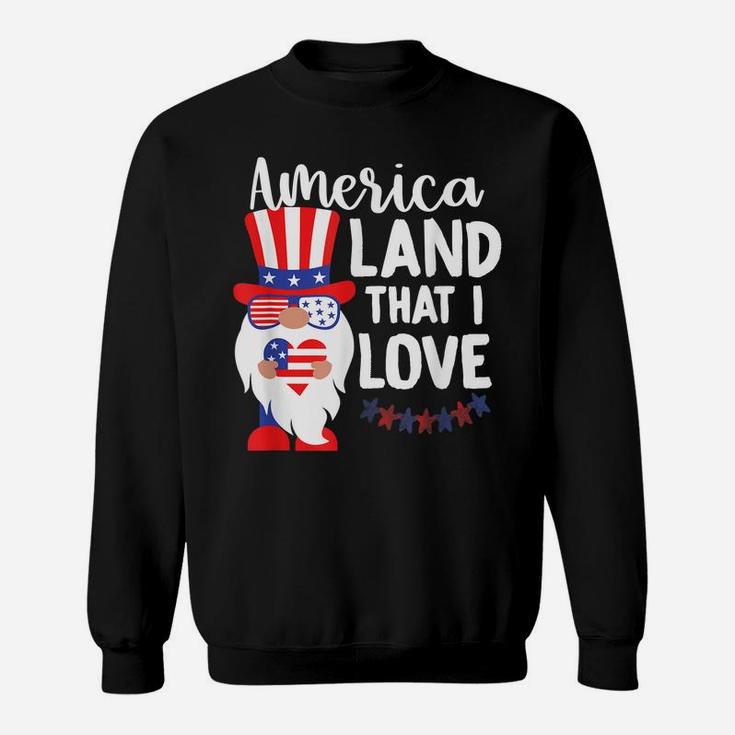 America Land That I Love, Patriotic Gnome, Memorial Day, Usa Sweatshirt