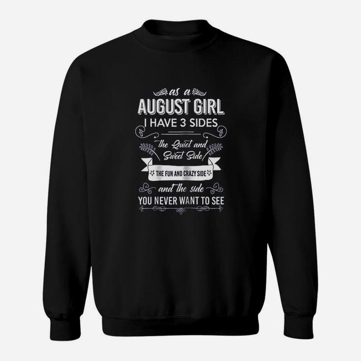 An August Girl I Have 3 Sides Sweatshirt