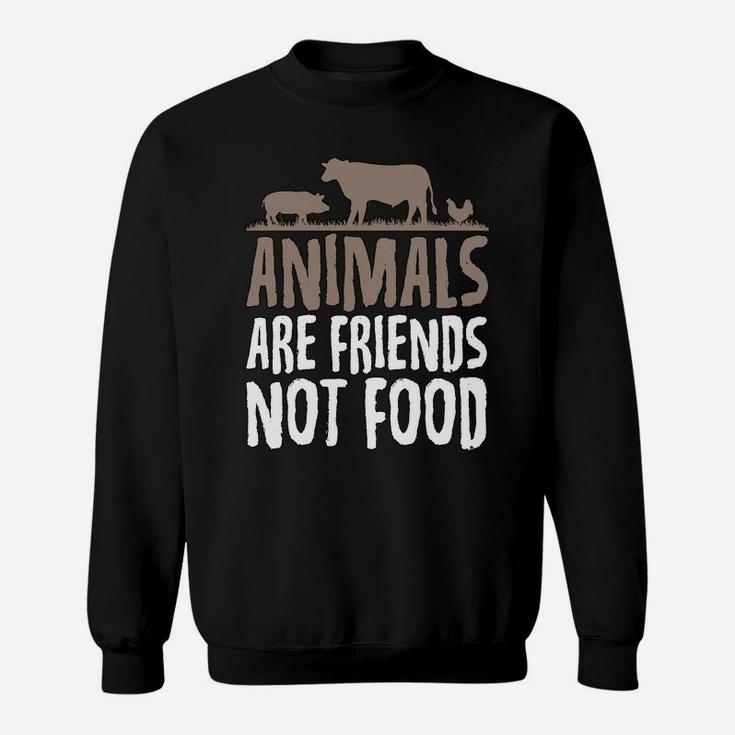 Animals Are Friend - Not Food Sweatshirt Sweatshirt