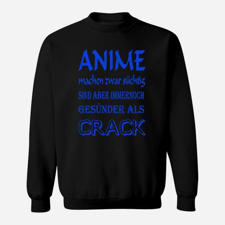 Anime Fan Humor Sweatshirt - Anime sind gesünder als Crack, Schwarz