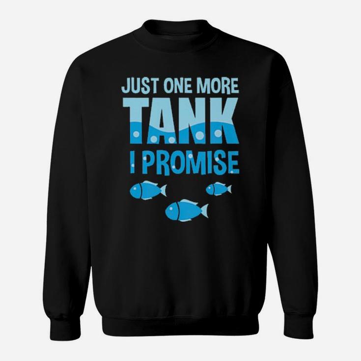 Aquarium Just One More Tank I Promise Sweatshirt