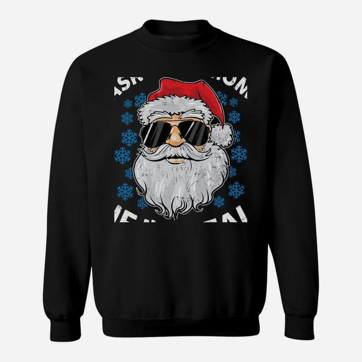 Ask Your Mom If I'm Real Santa Claus Funny Christmas Gift Sweatshirt