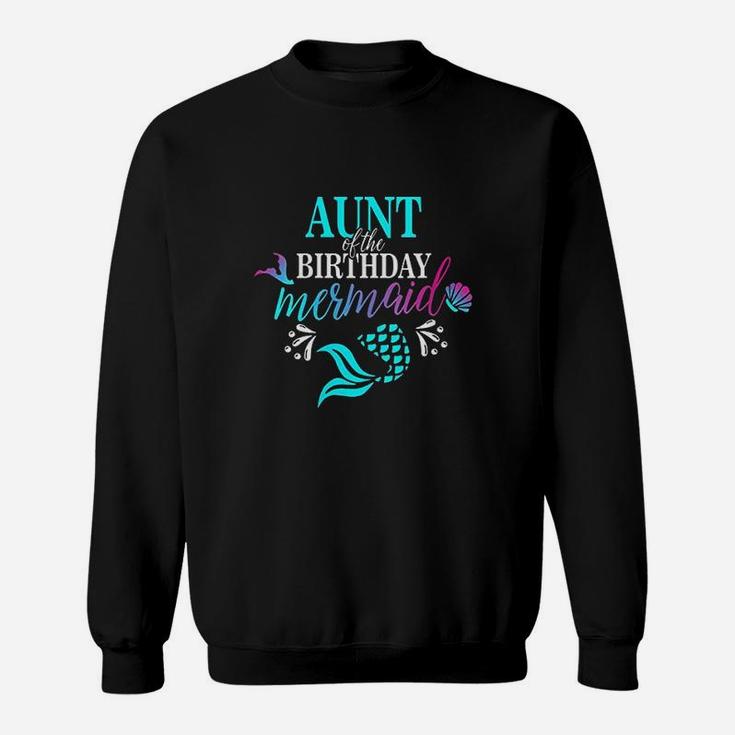 Aunt Of The Birthday Mermaid Matching Family Sweatshirt