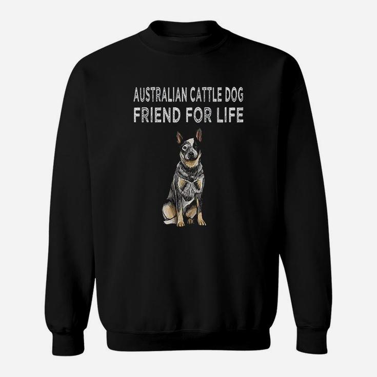 Australian Cattle Dog Friend For Life Dog Friendship Sweatshirt