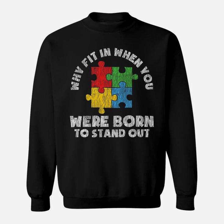 Autism Awareness - Born To Stand Out Autistic Kids Awareness Sweatshirt