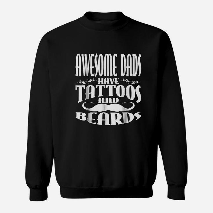 Awesome Dads Have Tattoos And Beards Sweatshirt
