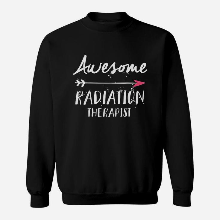 Awesome Radiation Therapist Sweatshirt
