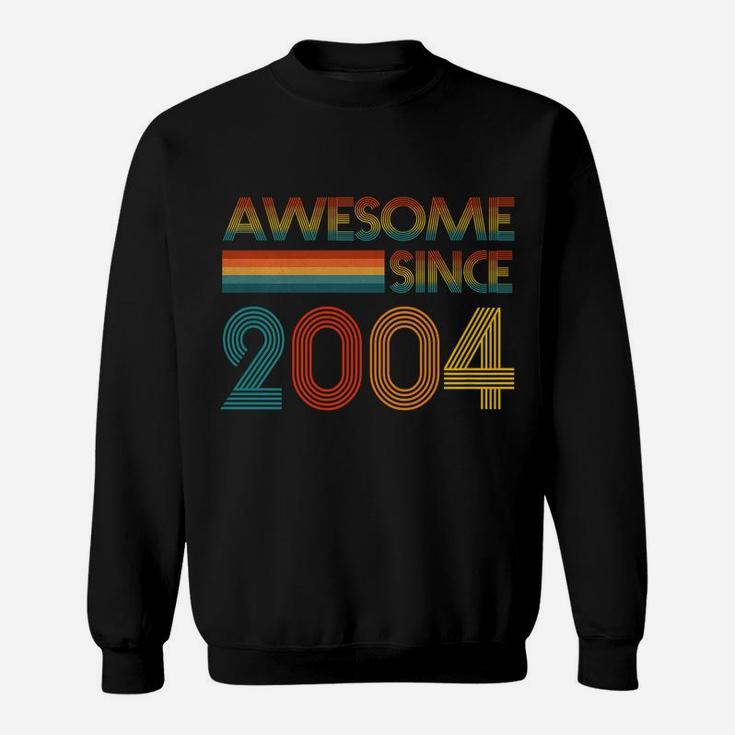 Awesome Since 2004 17Th Birthday For Men Women Retro Vintage Sweatshirt