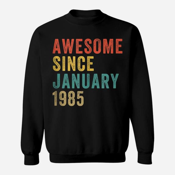Awesome Since January 1985 35Th Birthday Gift 35 Year Old Sweatshirt