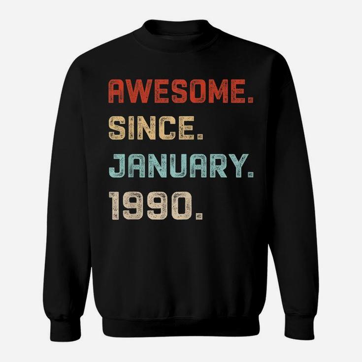 Awesome Since January 1990 Birthday Gift For 30 Years Old Sweatshirt