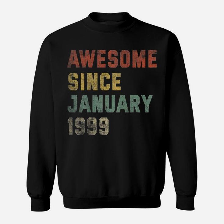 Awesome Since January 1999 22Nd Birthday Gift 22 Years Old Sweatshirt