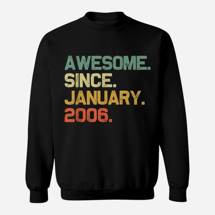 Awesome Since January 2006 15Th Birthday 15 Years Old Gift Sweatshirt