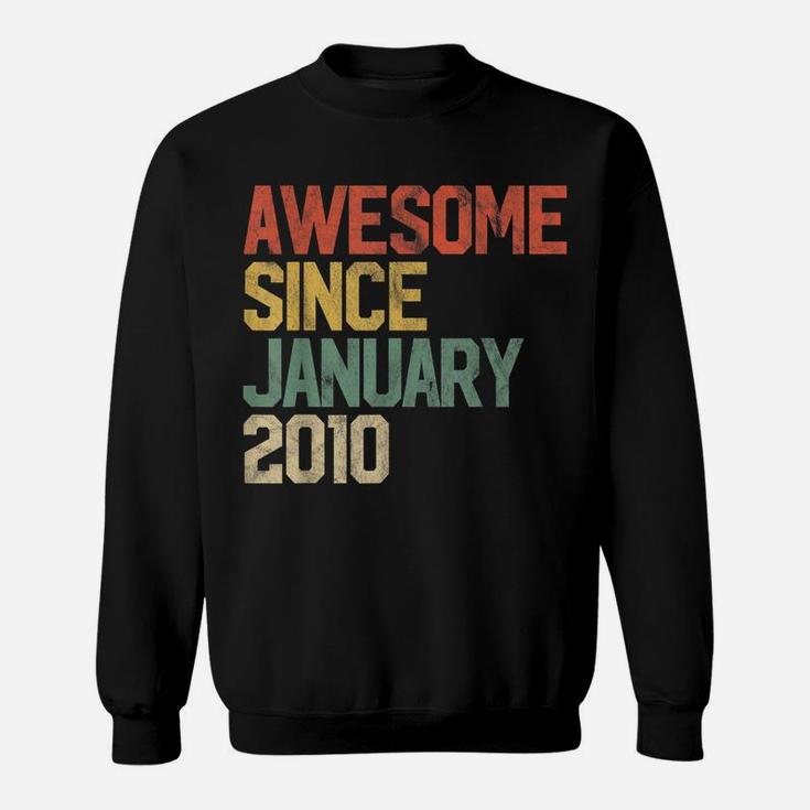 Awesome Since January 2010 10Th Birthday Gift 10 Year Old Sweatshirt
