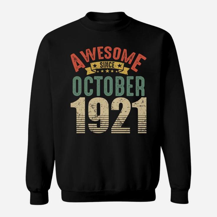 Awesome Since October 1921 100 Year Old 100Th Birthday Gifts Sweatshirt Sweatshirt
