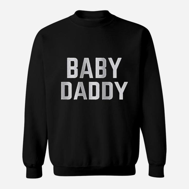 Baby Daddy Sweatshirt