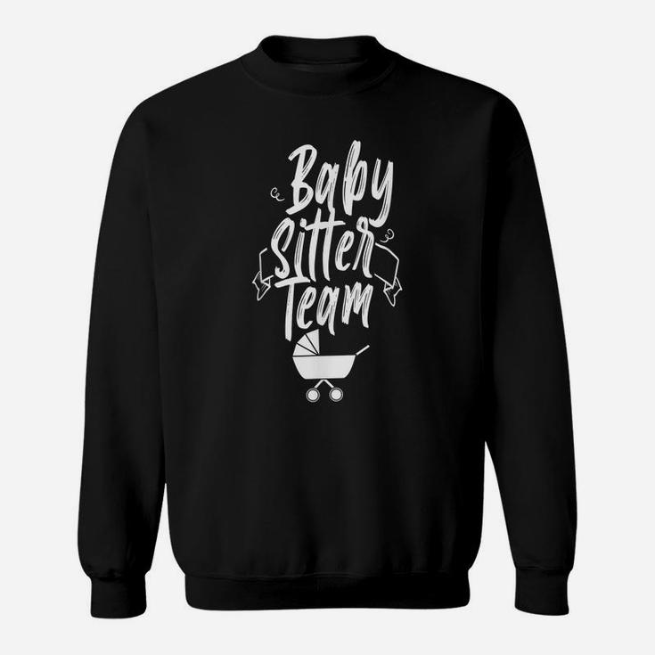 Babysitter Team Daycare Nanny Job Babysitting Sweatshirt