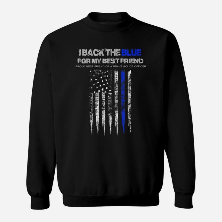 Back The Blue Shirt - I Back The Blue For My Best Friend Cop Sweatshirt
