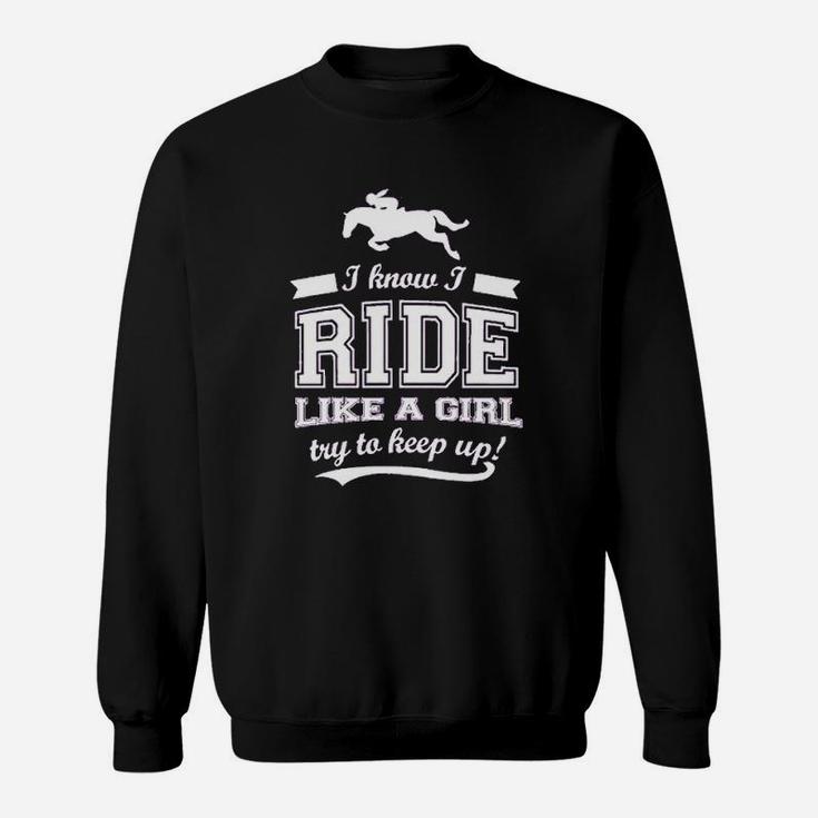 Bad Bananas I Know I Ride Horses Like A Girl Sweatshirt