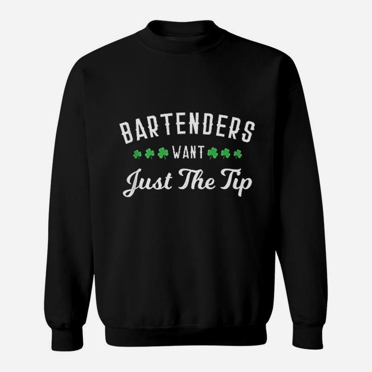 Bartenders Want Just The Tip Sweatshirt
