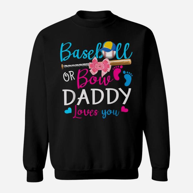 Baseball Or Bow Daddy Loves You Baseball Gender Reveal Sweatshirt
