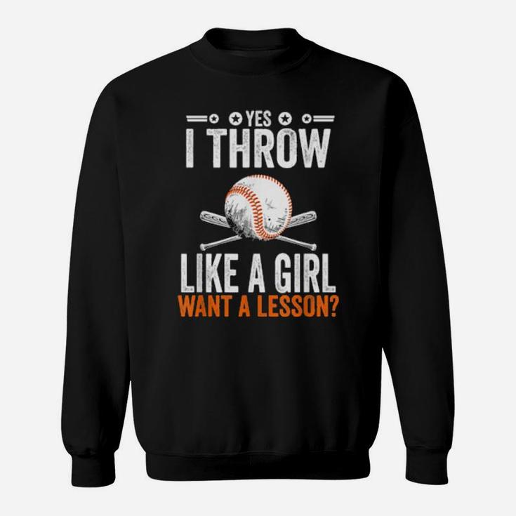 Baseball Yes I Throw Like A Girl Want A Lesson Sweatshirt