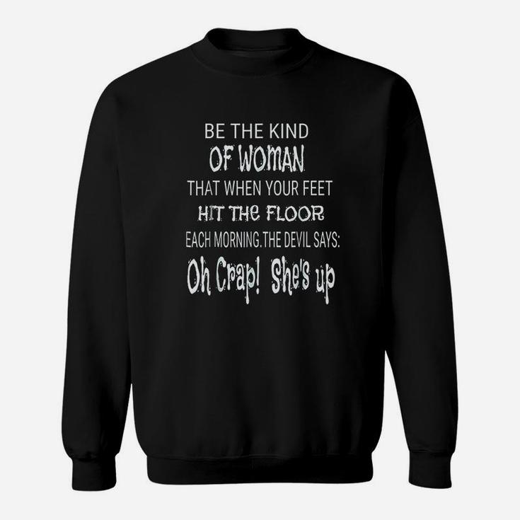 Be The Kind Of Woman The Devil Is Scared Of Funny Sweatshirt