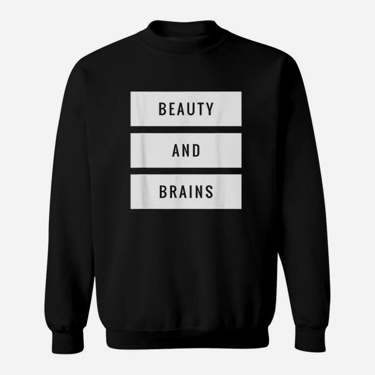 Beauty And Brains Sweatshirt