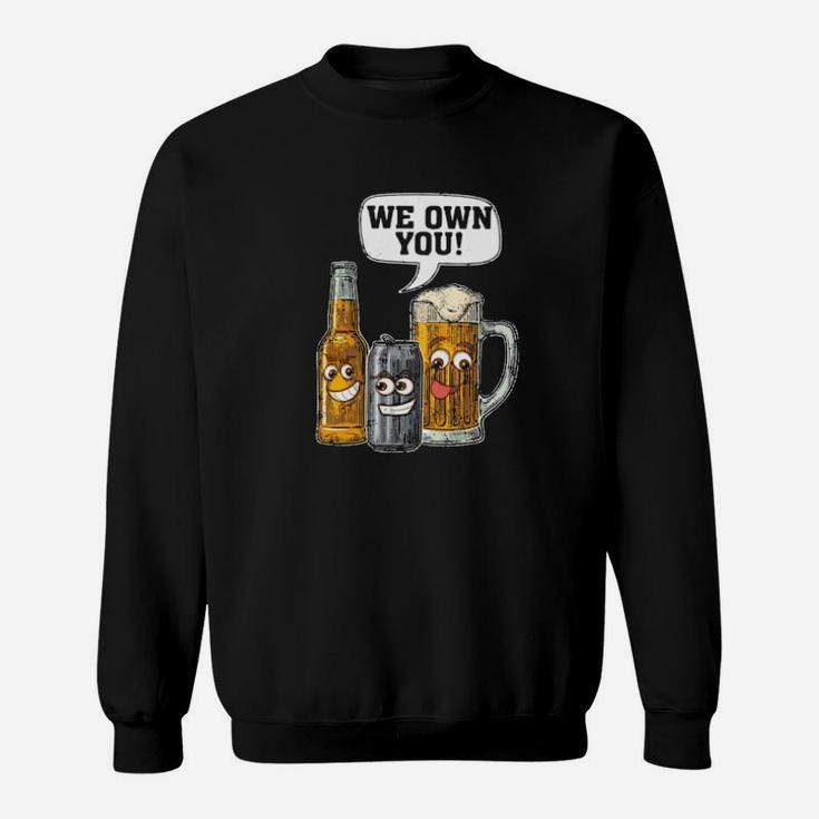 Beers We Own You Sweatshirt