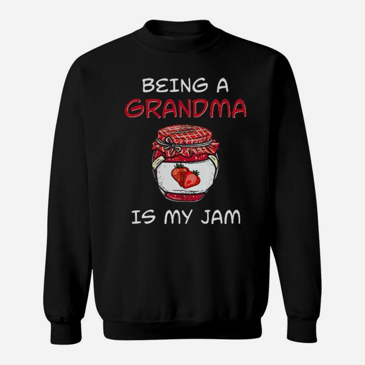 Being A Grandma Is My Jam Sweatshirt