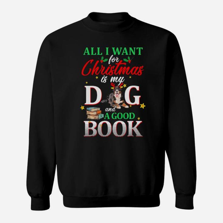 Bernese Mountain My Dog And A Good Book For Xmas Gift Sweatshirt