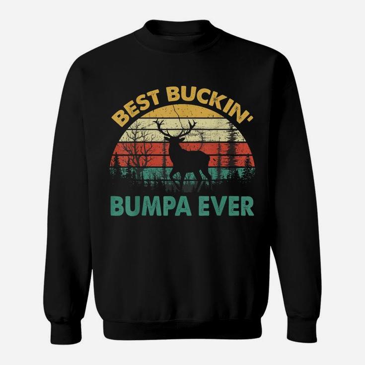 Best Buckin' Bumpa Ever  Deer Hunting Bucking Sweatshirt