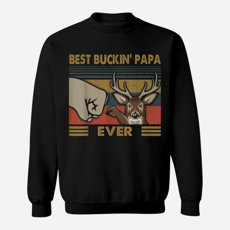 Best Buckin' Papa Ever Deer Hunting Dad Gifts Retro Vintage Sweatshirt