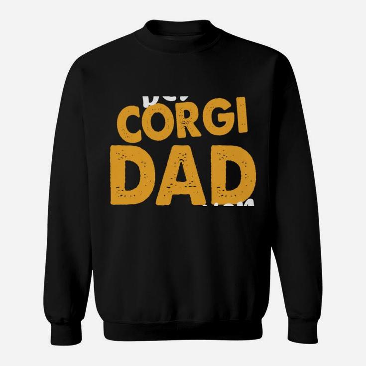 Best Corgi Dad Ever Welsh Corgi Pembroke Daddy Dog Corgi Dad Sweatshirt Sweatshirt