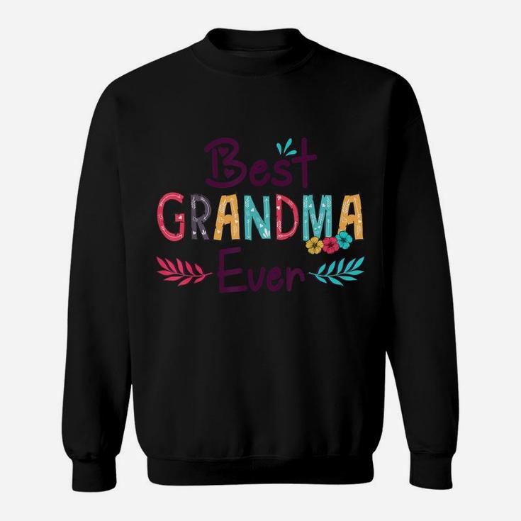 Best Grandma Ever Shirt Women Flower Decor Grandma Sweatshirt