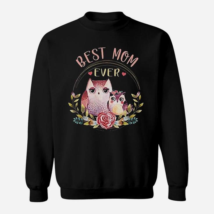Best Mom Ever Owl Flower Animal Gift For Mom Sweatshirt