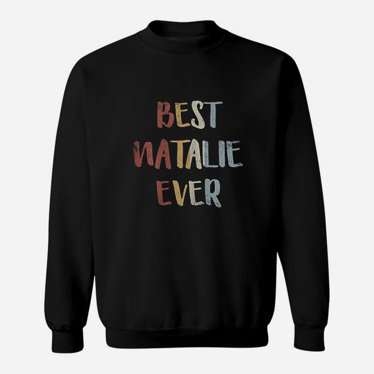 Best Natalie Ever Retro Vintage First Name Gift Sweatshirt