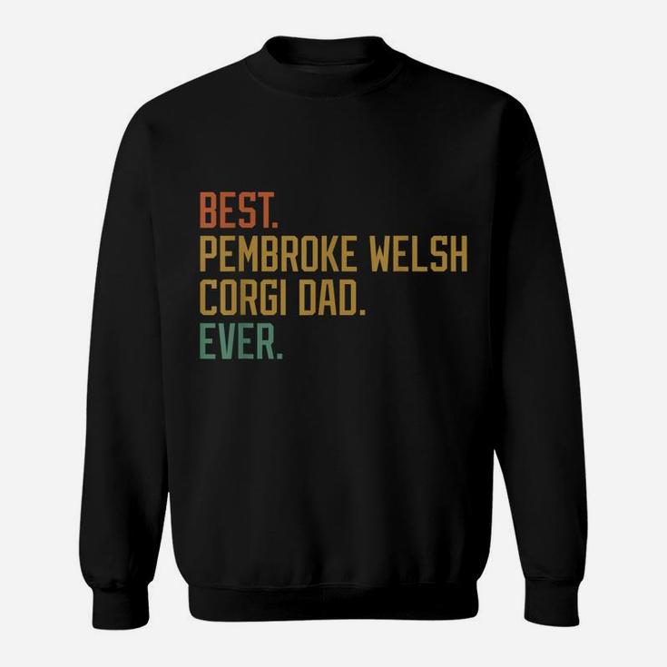 Best Pembroke Welsh Corgi Dad Ever Dog Breed Canine Puppy Sweatshirt