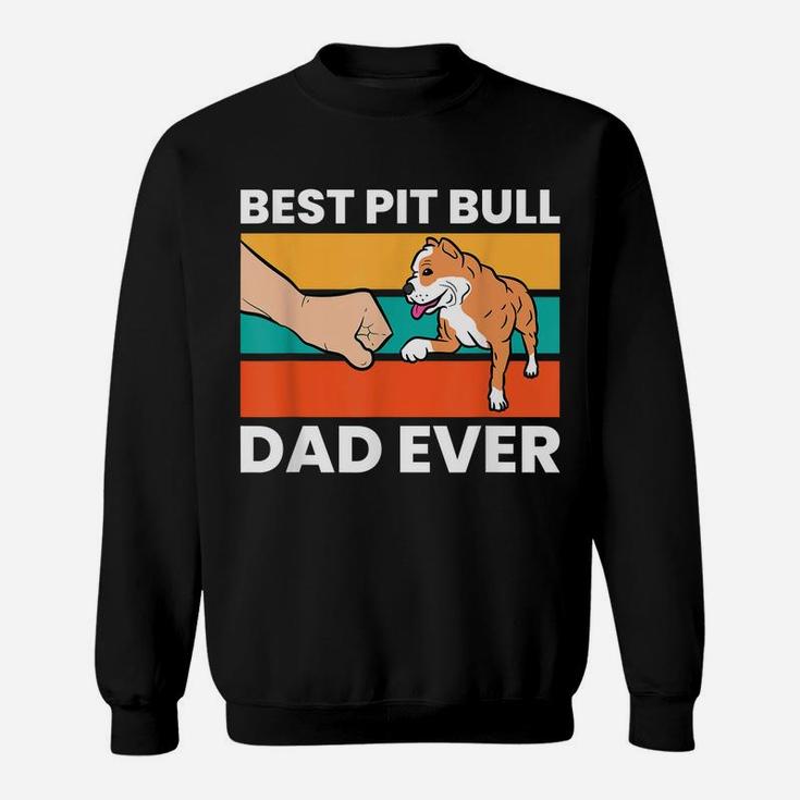 Best Pit Bull Dad Ever Funny Pitbull Dog Owner Sweatshirt