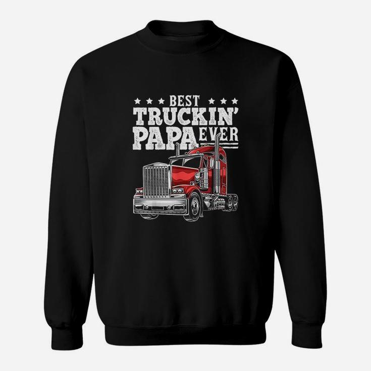 Best Truckin Papa Ever Big Rig Trucker Sweatshirt