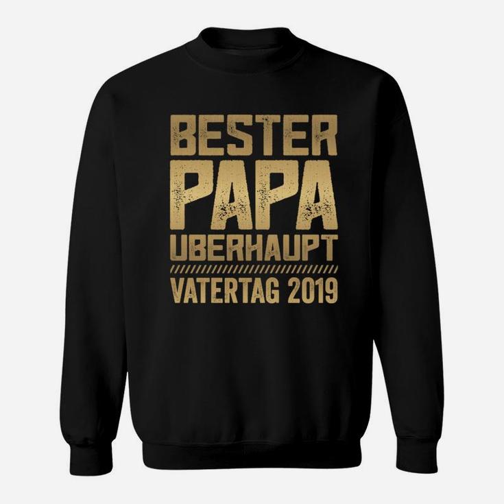 Bester Papa Überhaupt Sweatshirt, Vatertag 2019 Lustiges Hemd