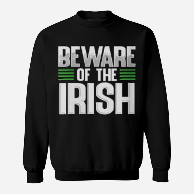 Beware Of The Irish St Patrick's Day Sweatshirt