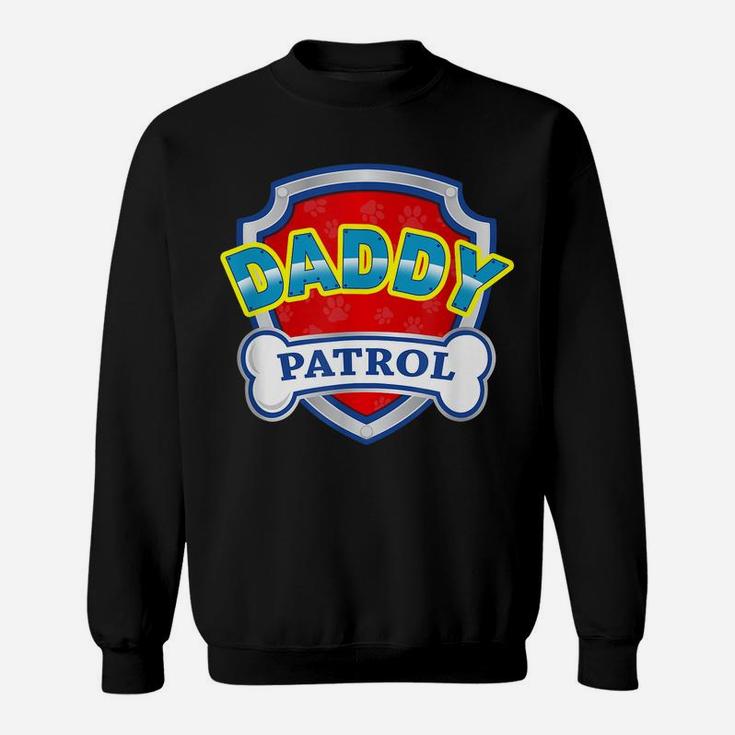 Birthday Boy Daddy Patrol Dogs Lover Kid Sweatshirt