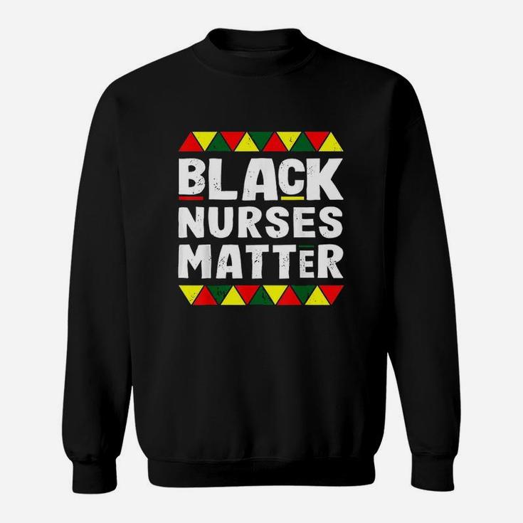 Black Nurses Matter Black History Month Africa Pride Sweatshirt