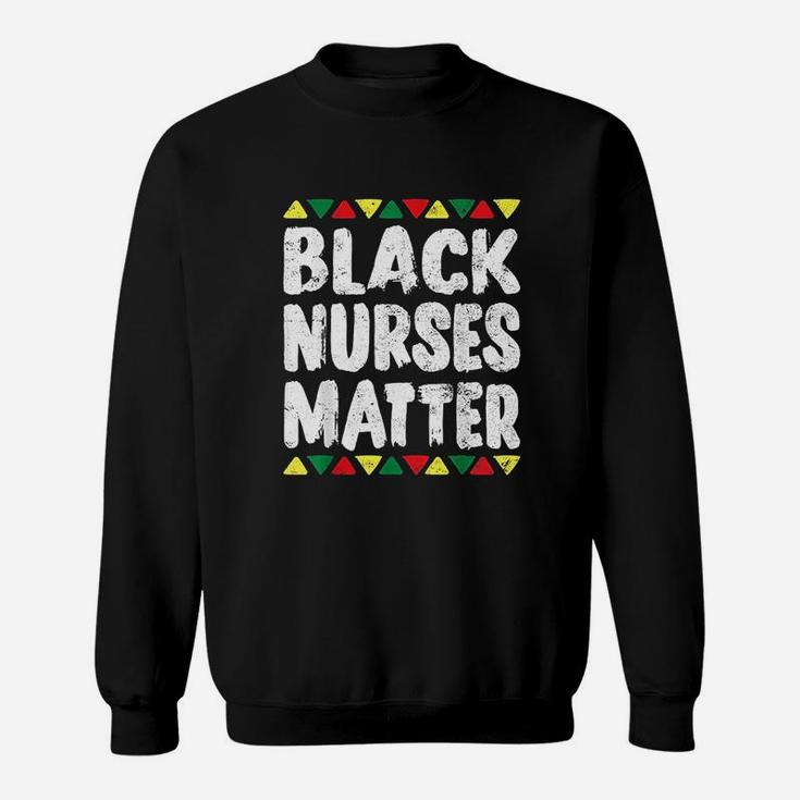 Black Nurses Matter History Month African American Sweatshirt
