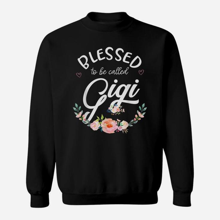 Blessed To Be Called Gigi Shirt For Women Flower Floral Sweatshirt