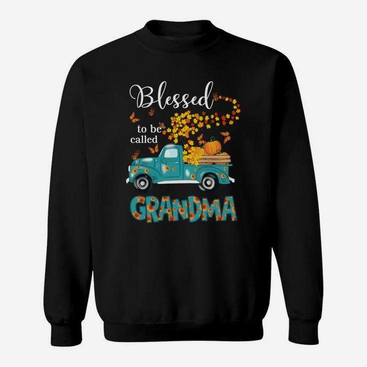 Blessed To Be Called Grandma Shirt Love Flower Truck Sweatshirt Sweatshirt